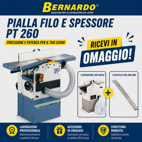 Macchina combinata pialla a filo e spessore Bernardo PT 260 alimentazione 230V, fornita in combo con lama aggiuntiva e sacco filtro per raccolta trucioli e polvere.
